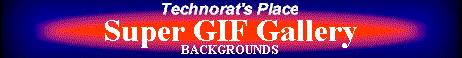 Technorat's Place--Super GIF Gallery: Backgrounds